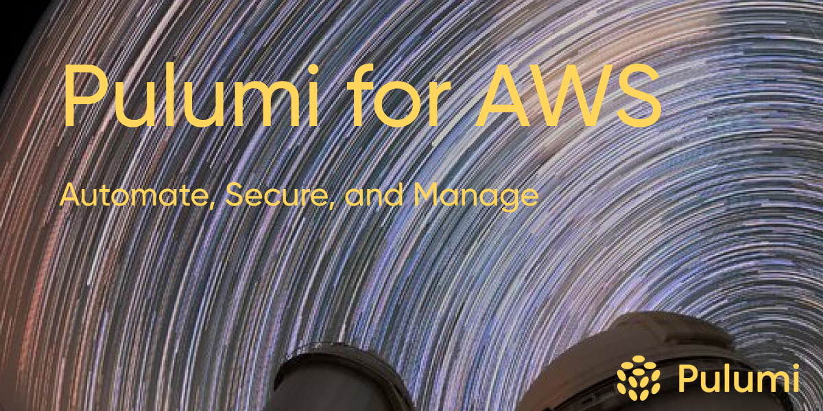 Pulumi for AWS: Automate, Secure, and Manage Your Cloud hero image